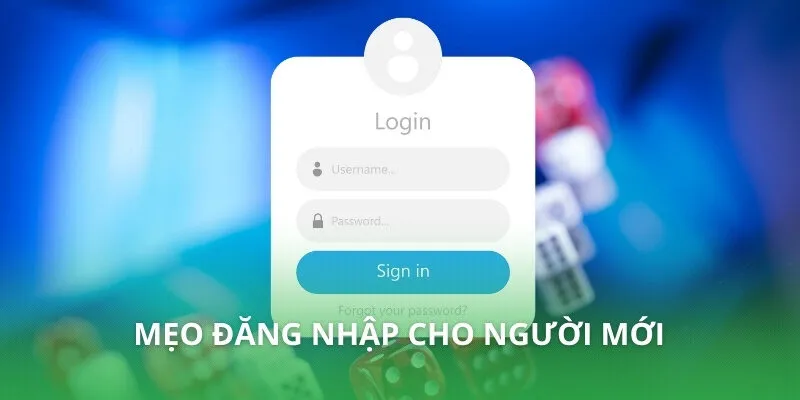 Mẹo đăng nhập cho người mới